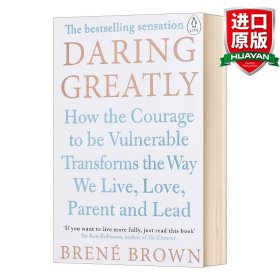 Daring Greatly: How the Courage to Be Vulnerable Transforms the Way We Live, Love, Parent, and Lead