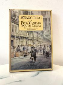 Kwang Tung or Five Years in South China by J A Turner 英文原版
