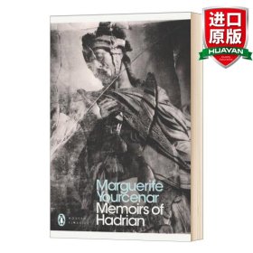 Memoirs of Hadrian：And Reflections on the Composition of Memoirs of Hadrian (Penguin Modern Classics)