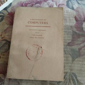 A DICTIONARY OF
COMPUTERS
ANTHONY CHANDOR
WITH
JOHN GRAHAM
ROBIN WILLIAMSON
袖珍计算机字典