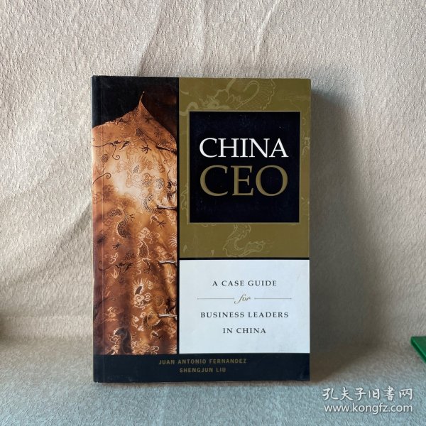 China CEO: A Case Guide for Business Leaders in China 中国CEO: 中国商业领袖的案例指南