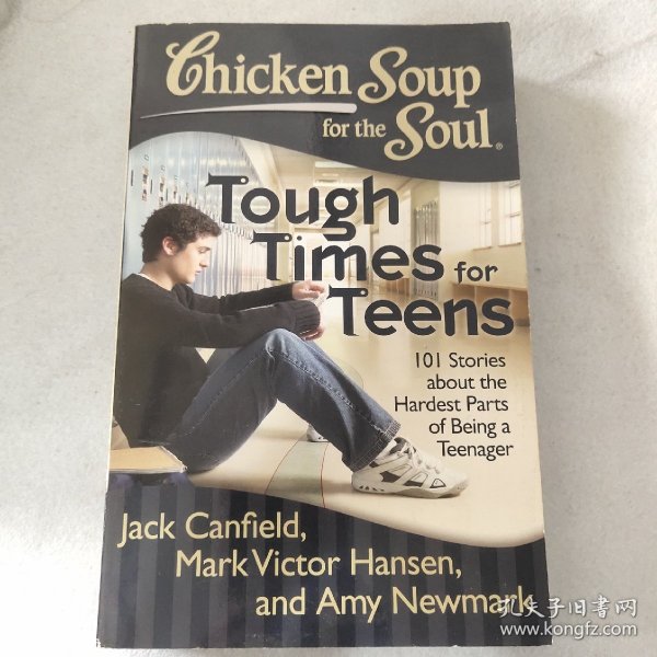 Chicken Soup for the Soul: Tough Times for Teens