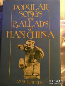 popular songs and ballads of han china汉乐府研究 anne birrell