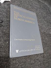 THE MEDICAL CLINICS OF NORTH AMERICA(Case Studies in Neurology, Part II)