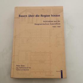 BAUEN üBER DIE REGION HINAUS ARCHITEKTEN AUS DER BAUGEWERKSCHULE ECKERNFÖRDE 1868-1968     货号Z6