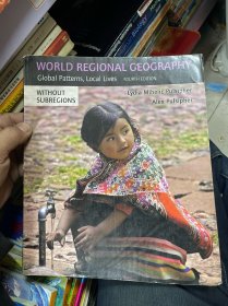 WORLD REGIONAL GEOGRAPHY Global Patterns，Local Lives FOURTH EDITION