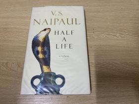 Half a Life奈保尔《半生》，开头就写毛姆，诺贝尔文学奖得主，精装。李欧梵：多年前读过他的小说《大河湾》(A Bend in the River)，另附一篇他的自叙传,我读时几乎有背诵的冲动，书中段落足以作为我进一步学英文的典范。