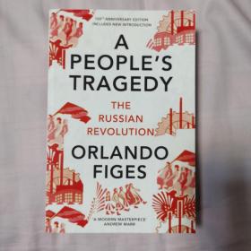 A People's Tragedy：The Russian Revolution: 1891-1924