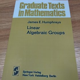 线性代数群， Linear algebraic groups, Humphreys, Gtm 21,