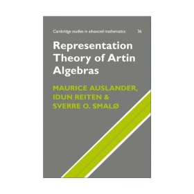 Representation Theory of Artin Algebras  Artin代数表示论 剑桥高等数学研究系列