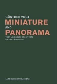 微型和全景 Miniature and Panorama: Vogt Landscape Architects, Projects 2000-2010