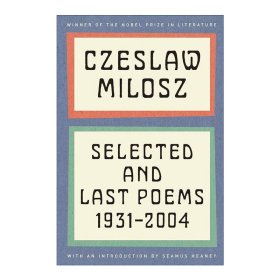 Selected and Last Poems: 1931-2004