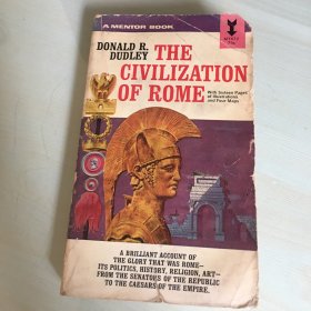 The civilization of Rome（英语原版，《罗马文明》，Donald R. Dudley经典作品，1963年出版，厚256页，内附照片多幅，品相如描述，介意勿拍）