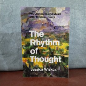 The Rhythm of Thought: Art, Literature, and Music After Merleau-Ponty 【英文原版】