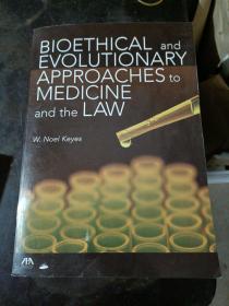 BIOETHICAL AND EVOLUTIONARY APPRIACHES TO MEDICINE AND THE LAW【有书斑】