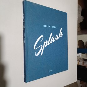 菲利普-基爾：飛濺 Philipp Keel: Splash英文攝影