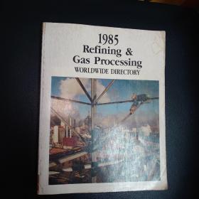 1985
Refining&GaS Processing
worldwide directory