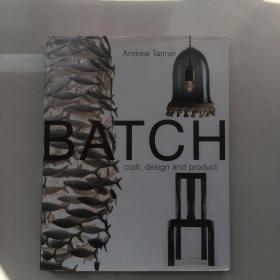 BATCH CRAFT DESIGN AND PRODUCT 工艺设计 产品