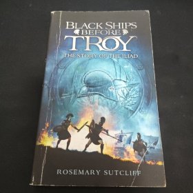 Black Ships Before Troy: The Story of the Iliad