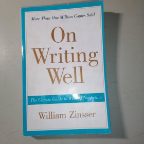 On Writing Well, 30th Anniversary Edition：The Classic Guide to Writing Nonfiction