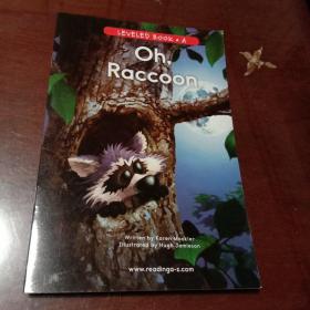 Oh，Raccoon：LEVELED BOOK·A