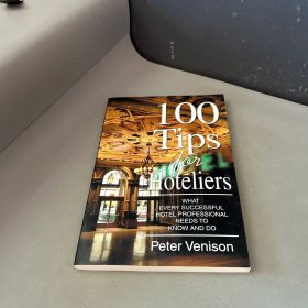 100 Tips for Hoteliers: What Every Successful Hotel Professional Needs to Know and Do