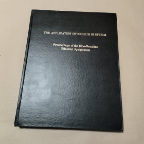 THE APPLICATION OF NIOBIUM IN STEELS Proceedings of the sino—Brazilian Bilateral Symposium