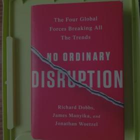 No Ordinary Disruption: The Four Global Forces Breaking All the Trends