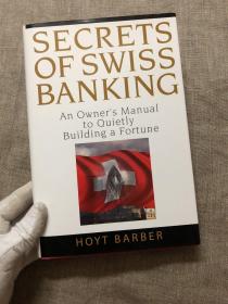 Secrets of Swiss Banking: An Owner's Manual to Quietly Building a Fortune 揭秘瑞士银行业：实操手册【英文版，精装】