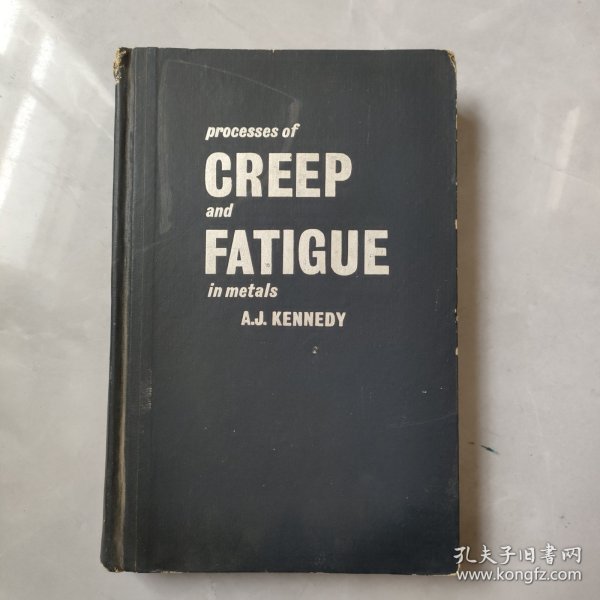 PROCESSES OF CREEP AND FATIGUE IN METALS（金属中的蠕变与疲劳过程）英文版 精装