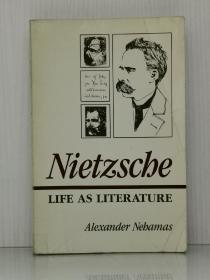 哈佛大学版   亚历山大·内哈马斯  《尼采：生命之为文学》Nietzsche Life As Literature by Alexander Nehamas（哲学）英文原版书