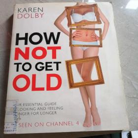 how not to get old