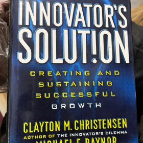 The Innovator's Solution: Creating and Sustaining Successful Growth