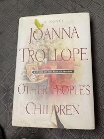 【英文原版】Joanna trollope--Other people`s children