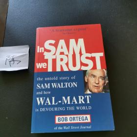 In Sam We Trust: The Untold Story of Sam Walton and Wal-Mart