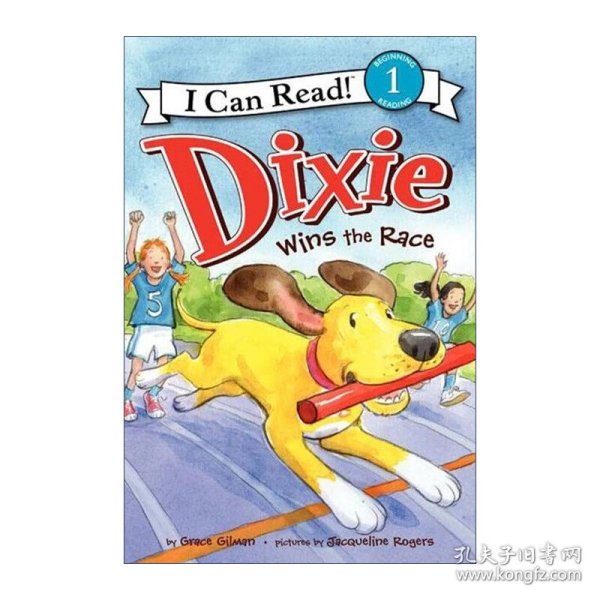 Dixie Wins the Race 迪克斯赢了(I Can Read,Level 1)