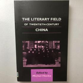 The Literary Field of Twentieth-Century China