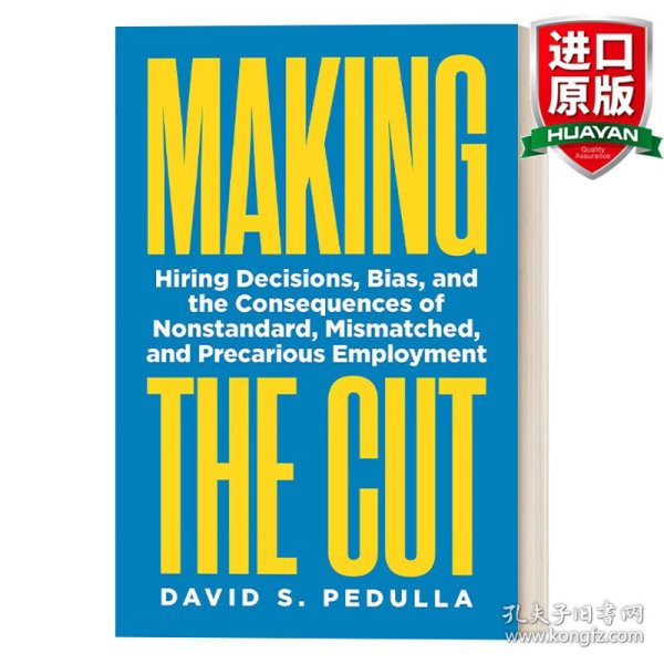 英文原版 Making the Cut 做出选择：雇佣决定、偏见，以及不标准、不匹配和不稳定就业的后果 David Pedulla 英文版 进口英语原版书籍