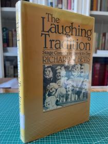 The Laughing Tradition: Stage Comedy in Garrick's Day 笑的传统：加里克时代的舞台喜剧 十八世纪的英国戏剧喜剧