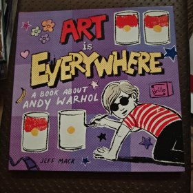 ART is EVERYWHERE A BOOK ABOUT ANDY WARHOL