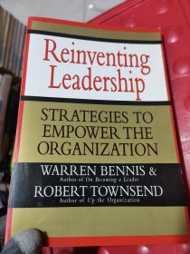 Reinventing Leadership: Strategies to Empower the Organization