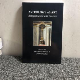 ASTROLOGY AS ART
 Representation and Practice
 Edited by
 Nicholas Campion
 Jennifer Zahrt