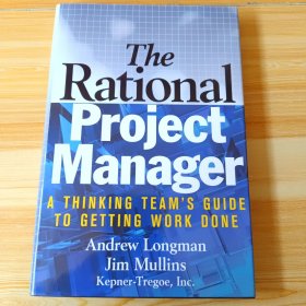 The Rational Project Manager: A Thinking Team's Guide to Getting Work Done