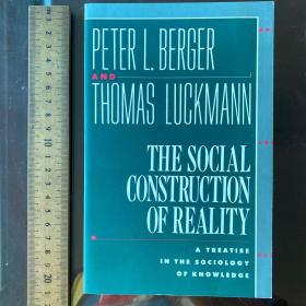 Thomas luckmann the social construction of reality a treatise in the sociology of knowledge 英文原版