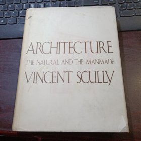 英文原版：1991年 建筑：自然与人文 Architecture: The Natural and the Manmade Vincent Scully16开精装本有护封