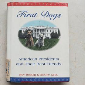 First Dogs: American Presidents and Their Best Friends（美国总统和他们最好的朋友 ）