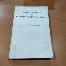 OXFORD DICTIONARY OF CURRENT IDIOMATIC ENGLISH 牛津当代英语成语词典 第一卷 英文版