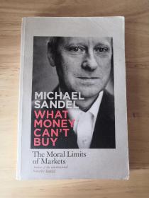 What Money Can't Buy: The Moral Limits of Markets 金钱买不到什么：市场的道德限制/金钱不能买什么：市场的道德局限  英文原版