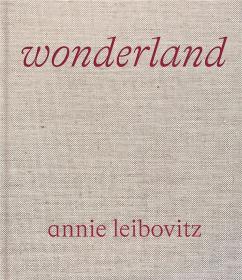 名家摄影画册  Annie Leibovitz Wonderland 安妮·莱博维茨仙境摄影集 正版全新原版