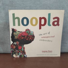Hoopla: The Art of Unexpected Embroidery 【英文原版】